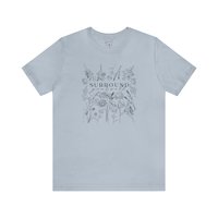 Surround Yourself in Flowers Tee Shirt || Wildflowers T-shirt || Flower T-shirt || Gender Neutral Gift