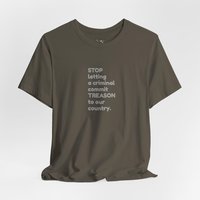 Treason T-Shirt || Stop Treason Tee Shirt || USA humanitarian T-shirt