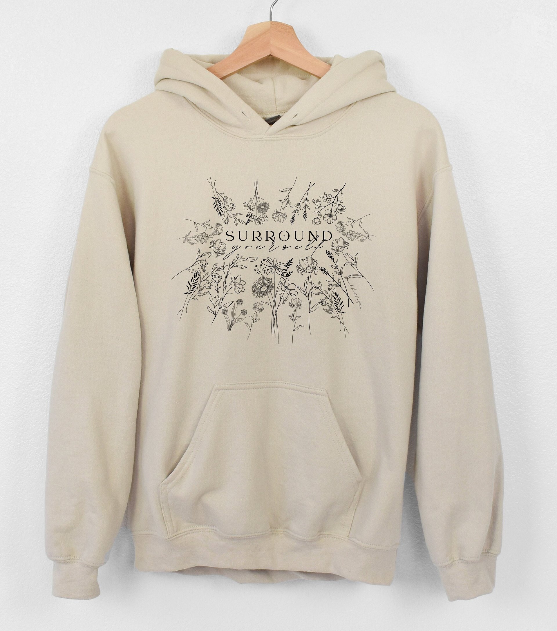 Surround Yourself Flower Hoodie || Wildflower Eco Hoodie || Gender Neutral Gift